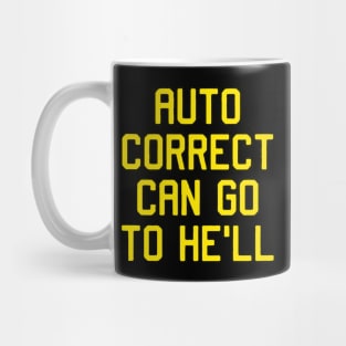 auto correct can go to hell Mug
